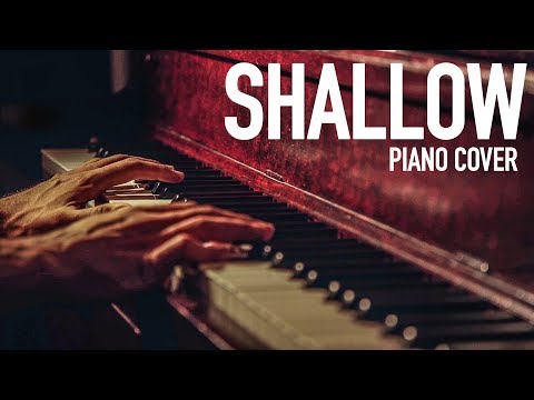 Lady Gaga & Bradley Cooper - SHALLOW (A Star is Born) | PIANO COVER