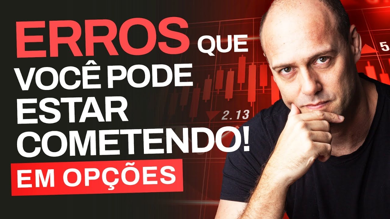 Principais erros que você pode estar cometendo nas opções