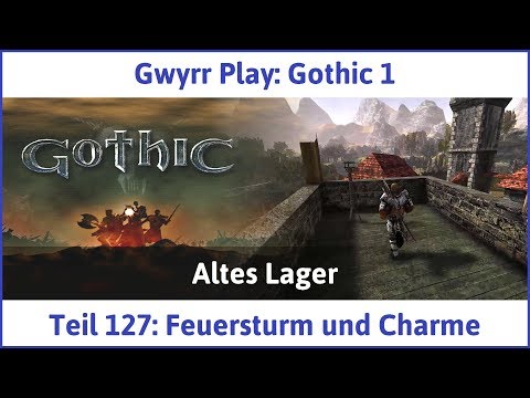 Gothic 1 Teil 127: Feuersturm und Charme - Let's Play