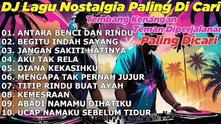 Download lagu DJ LAGU NOSTALGIA PALING DICARI Lagu Kenangan Cocok Di Perjalanan ANTARA BENCI DAN RINDU mp3