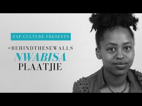 Nwabisa Plaatjie | #BEHINDTHESEWALLS