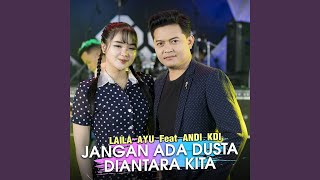 Download lagu Jangan Ada Dusta Diantara Kita (feat. Andi KDI) mp3 Download lagu Jangan Ada Dusta Diantara Kita (feat. Andi KDI) mp3
