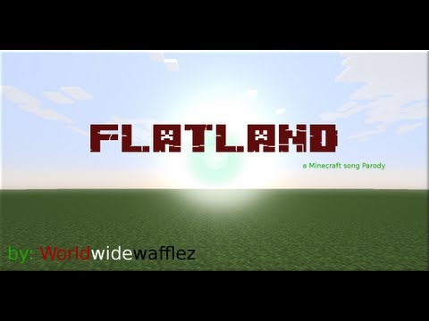 Minecraft Parody: Insane ♪Flatland♪ by WorldWideWafflez
