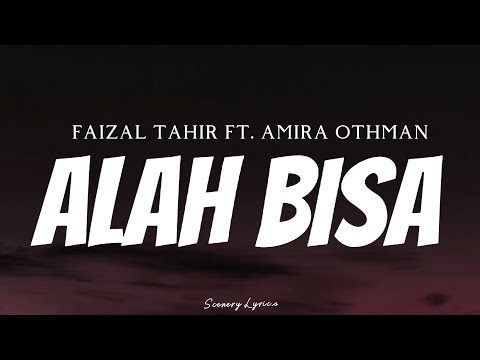 FAIZAL TAHIR FT. AMIRA OTHMAN - Alah Bisa ( Lyrics )