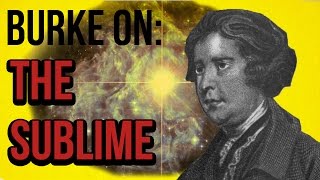 Burke on: The Sublime Burke on: The Sublime