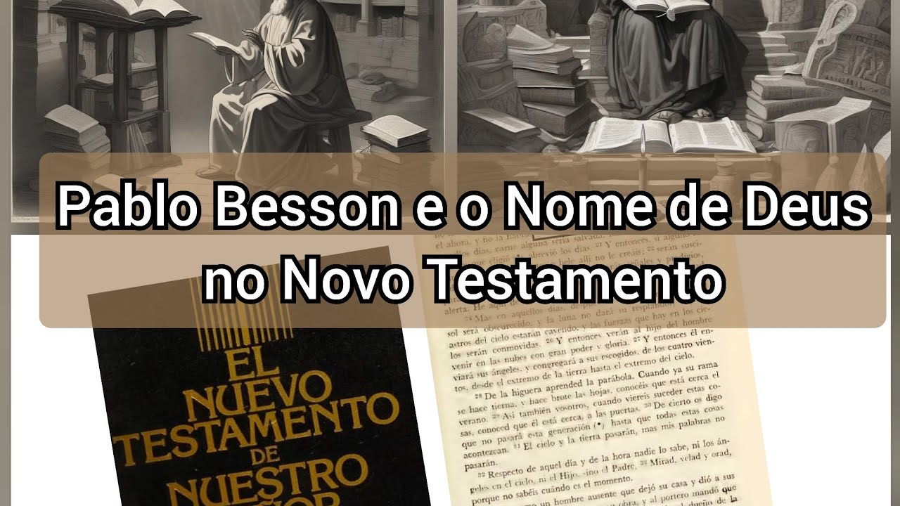 Vídeo 3161 - Pablo Besson e o Nome de Deus no Novo Testamento