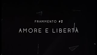 Frammento#2 - AMORE E LIBERTÀ // Nervi e Pierpaolo Capovilla
