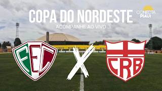 FLUMINENSE-PI x CRB | COPA DO NORDESTE | 4ª rodada