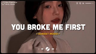 You Broke Me First, Die for You ♫ English Sad Songs Playlist ♫ Acoustic Cover Of Popular TikTok Song