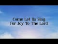 Come Let Us Sing For Joy To The Lord Psalm 95
