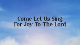 Psalm 95 (Come Let Us Sing For Joy To The Lord)