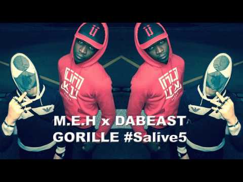 M.E.H x DaBeast - Gorille #Salive5