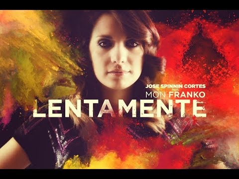 Mon Franko & Jose Spinnin Cortes - Lentamente (Official Lyric Video)