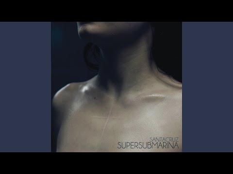 Santacruz - Supersubmarina
