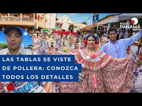 Las Tablas se prepara para el Desfile de las Mil Polleras este sábado, 17 de enero
