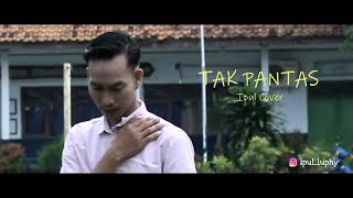 Download lagu Tak Pantas by Ipul Lida mp3