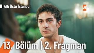 Altı Üstü İstanbul 13.Bölüm 2.  Fragman | “Son kez söylüyorum çek adam