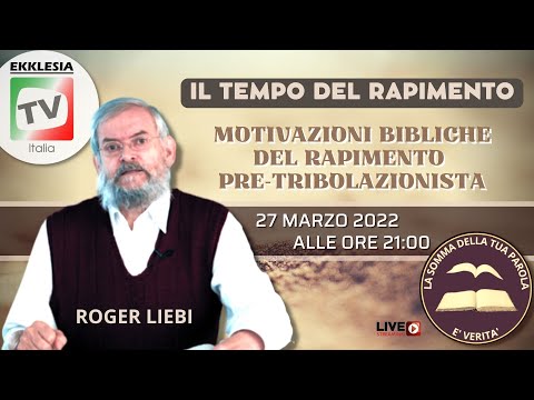 Motivazioni bibliche del rapimento pre-tribolazionista - Roger Liebi