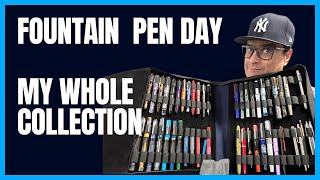 My Whole Fountain Pen Collection - Fountain Pen Day