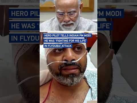 Hero pilot tells Indian PM Modi he was 'fighting for his life' in FlyDubai attack
