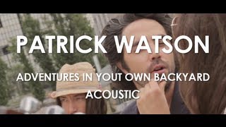 Patrick Watson - Adventures In Your Own Backyard - Acoustic [ Live in Paris ]