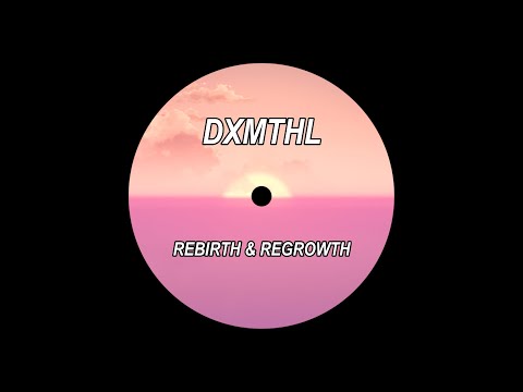 [Jungle] DXMTHL - Rebirth & Regrowth