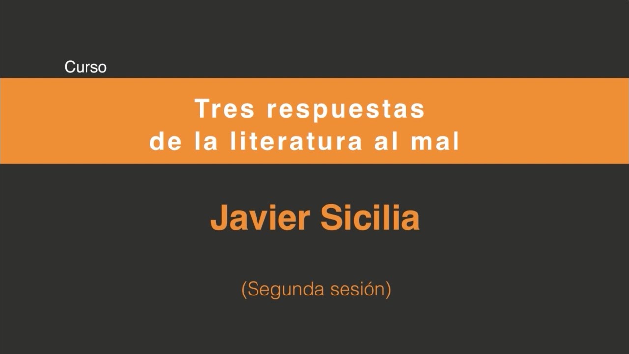 Tres respuestas de la literatura al mal (Segunda sesión 2/3)