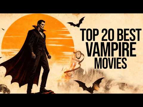 TOP 20 Best Vampire Movies of All Time | Best Horror Movies | Best Vampire Films To Watch