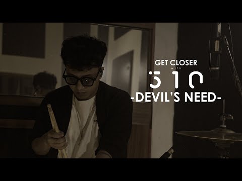 510 - Devil's Need [GET CLOSER with 510]