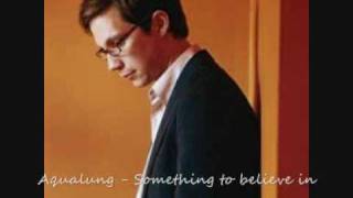 Aqualung -  Something To Believe In