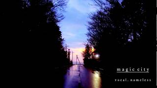 - magic city / koyori(電ポルP) feat.nameless