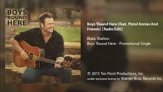 Blake Shelton - Boys 'Round Here (feat. Pistol Annies &amp; Friends) [Clean/Radio Edit]