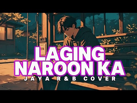 Laging Naroon Ka - Jaya (Emotional R&B Cover 2025 💔) 