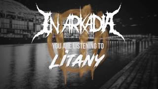 IN ARKADIA - &quot;Litany&quot;