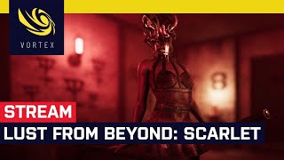 Hrajeme živě erotický horor Lust from Beyond: Scarlet. Láká hráče na interaktivní sex a strach