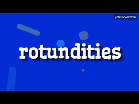ROTUNDITIES - How to pronounce Rotundities?