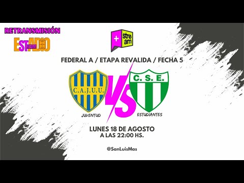JUVENTUD vs ESTUDIANTES  -  Retransmisión - Torneo Federal A – Revalida   Fecha 5  17   08 – 2025