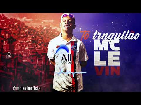 tô tranquilão mc Levin