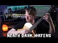 Neath Dark Waters - Final Fantasy XIV: Shadowbringers - Fingerstyle Arrangement (TABS available)