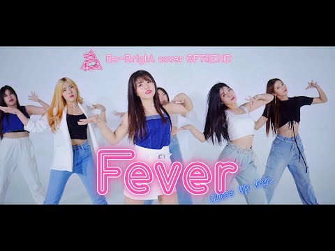 [Close Up Ver.] GFRIEND (여자친구) - 'Fever (열대야)' Dance Cover by Be-Bright