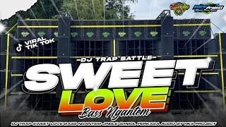 Download lagu DJ TRAP SWEET LOVE BASS NGANTEM JINGLE SIMBOL PERKASA AUDIO mp3