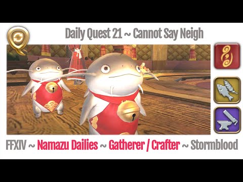 FFXIV Daily Quest Crafter, Gatherer, Fisher 21 Cannot Say Neigh - Beast Tribe Namazu - Stormblood