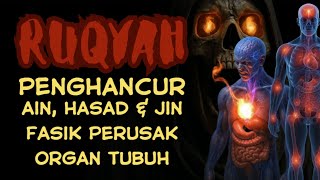 Ruqyah Terkuat – Penghancur Ain, Hasad & Jin Fasik Jahat