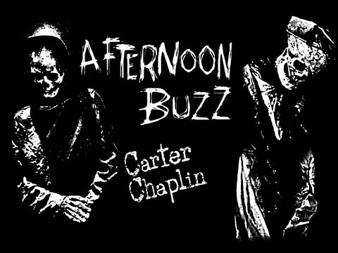 Carter Chaplin - Afternoon Buzz