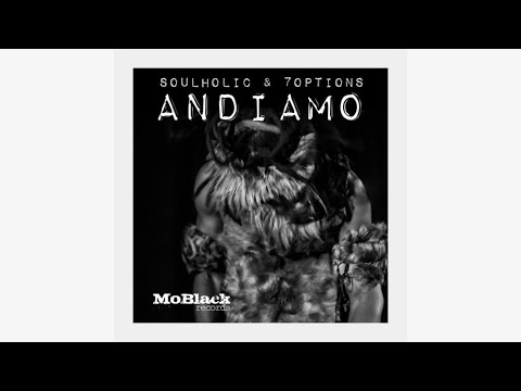 Soulholic & 7Options - Andiamo
