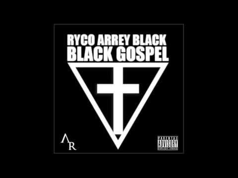 Arrey Black & Ryco - Black Gospel (Audio)