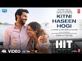 Kitni Haseen Hogi - HIT: The First Case | Rajkummar, Sanya | Mithoon, Arijit S, Sayeed Q | Bhushan K