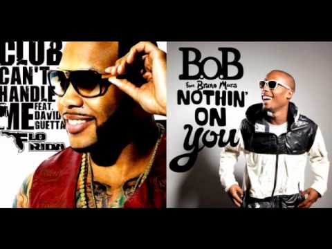 B.O.B. & Bruno Mars vs Flo Rida & David Guetta - Nothin' on You / Club Can't Handle Me Mash-Up