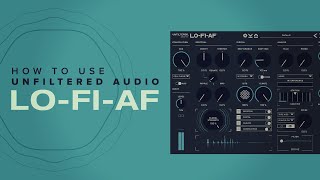 Video thumbnail for Unfiltered Audio - Lo-Fi AF - First Look by Sonic Academy