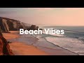 Beach Vibes Playlist Best Of Mix 2025 Chill Vibes